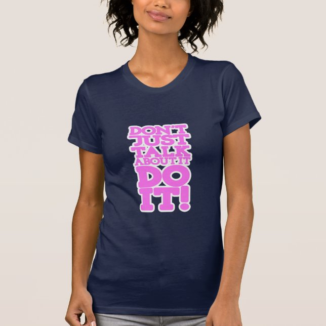 Don't just talk do it pink white quote blue tee (Front)