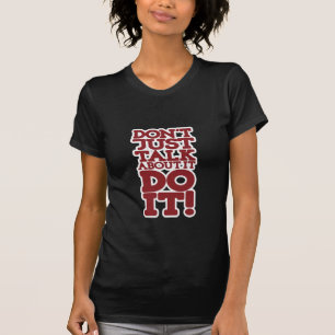 Don't just talk do it red white quote black tee