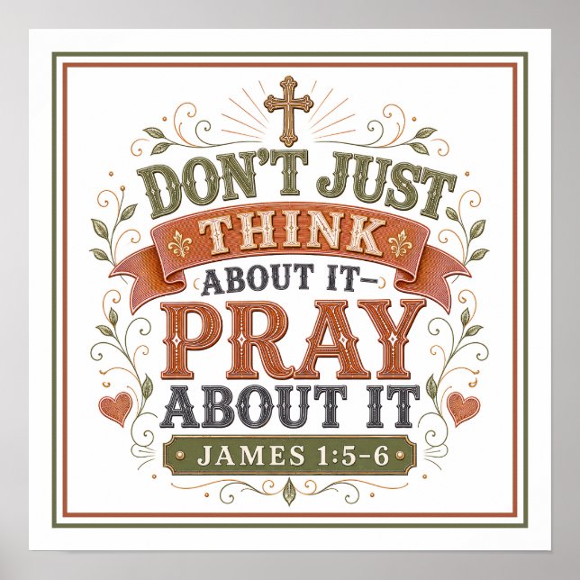 Don't Just Think About It Pray About It Quotes Poster (Front)