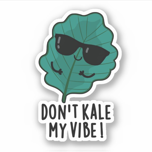Don't Kale My Vibe Funny Veggie Pun   (Front)