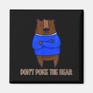 Don't Ke The Bear Gift  Magnet