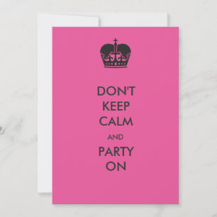 Don't Keep Calm- Birthday Party Invitation