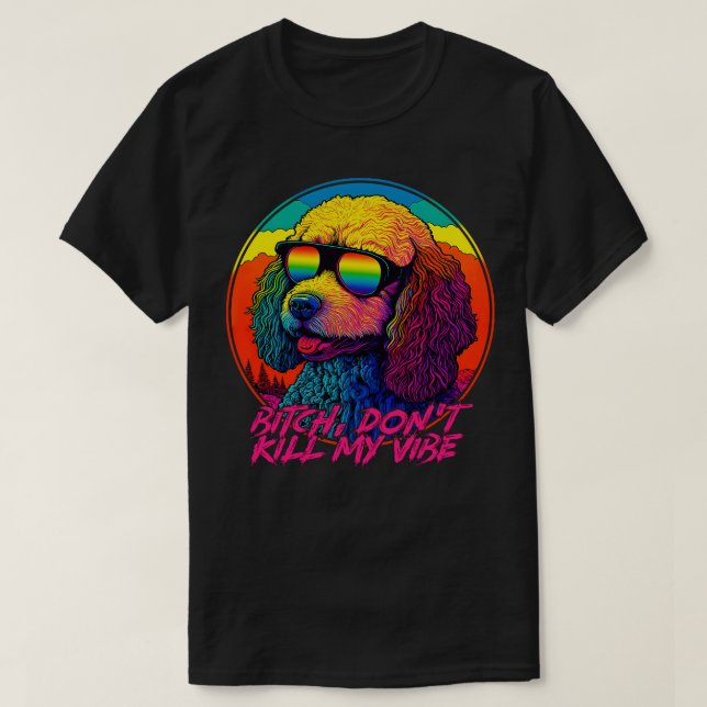 Dont Kill My Vibe 90s Aesthetic T-Shirt (Design Front)