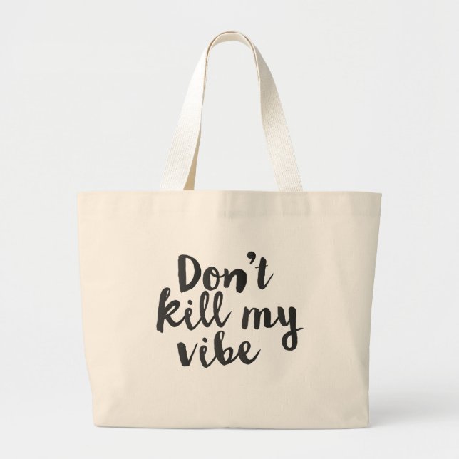 Dont kill my vibe bag design (Front)