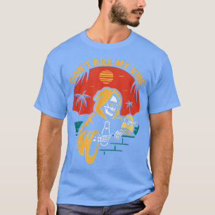 Don't Kill My Vibe Funny Hawaii Vintage Costumed T T-Shirt