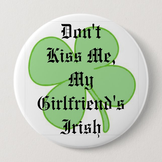 Don't Kiss Me, My Girlfriend's Irish 10 Cm Round Badge (Front)