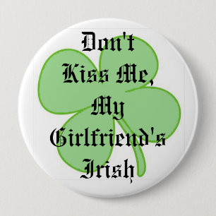 Don't Kiss Me, My Girlfriend's Irish 10 Cm Round Badge