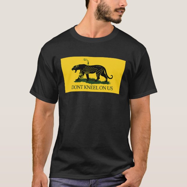 DONT KNEEL ON US Gadsden Flag Black Panther Snake  T-Shirt (Front)