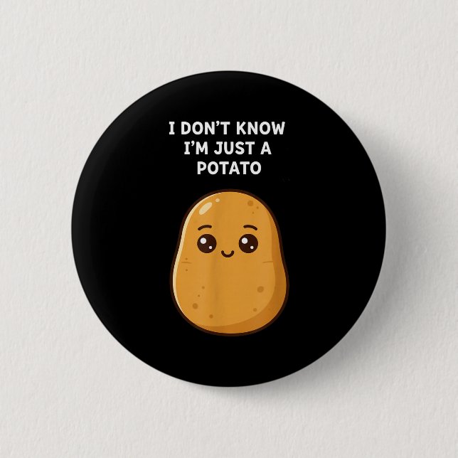 Don't know a potato funny potato cartoon food veg 6 cm round badge (Front)