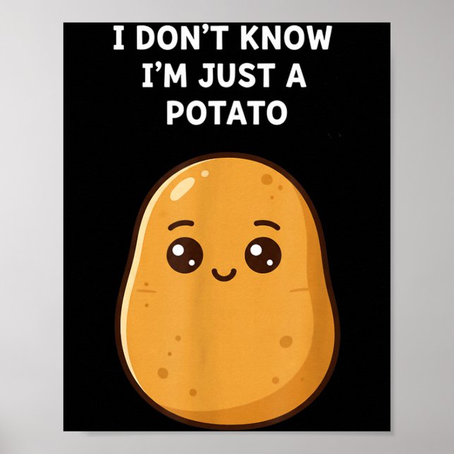 Don't know a potato funny potato cartoon food veg poster (Front)