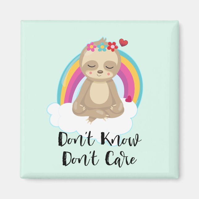 Don't Know Don't Care Text - Cute Meditating Sloth Magnet (Front)