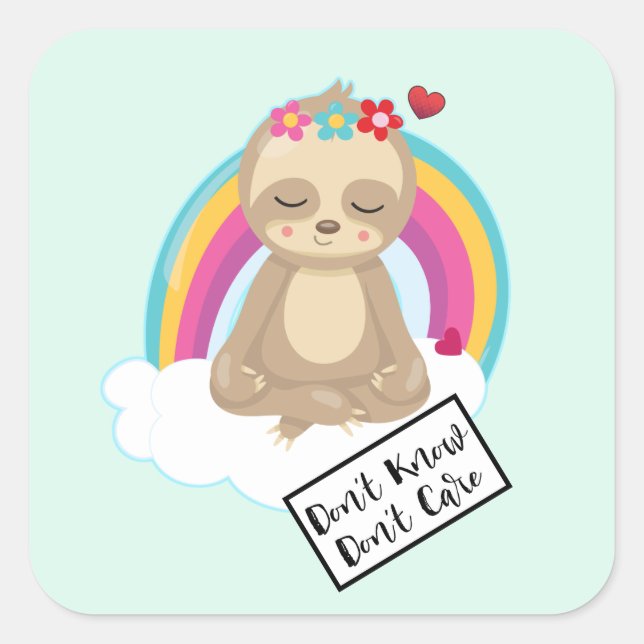 Don't Know Don't Care Text - Cute Meditating Sloth Square Sticker (Front)