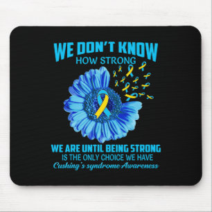 Don't Know How Strong Cushing's Syndrome Mouse Pad