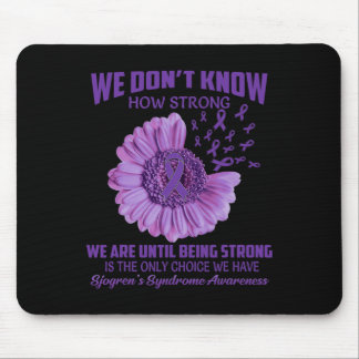 Don't Know How Strong Sjogren's Syndrome  Mouse Pad