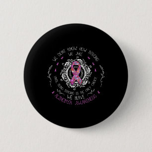 Don't Know How Strong We Are Alzheimerheimer Aware 6 Cm Round Badge