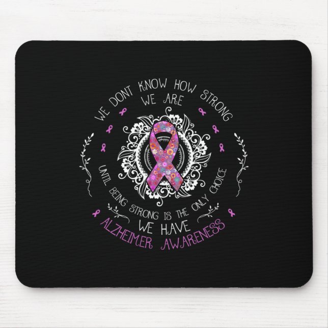 Don't Know How Strong We Are Alzheimerheimer Aware Mouse Pad (Front)