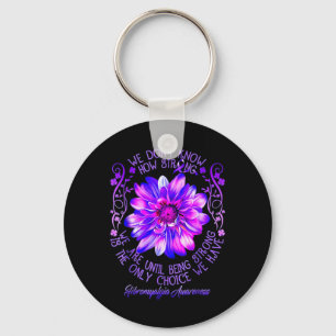 Don't Know How Strong We Fibromyalgia Awareness Fl Key Ring