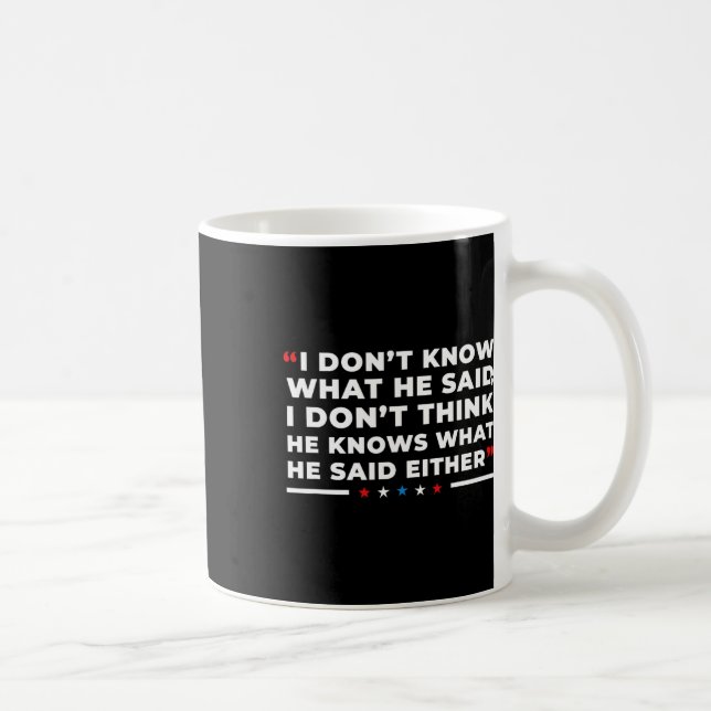Dont Know What He Said Funny Trump Presidential De Coffee Mug (Right)