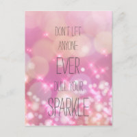 Don't let anyone dull you sparkle - Life Quote