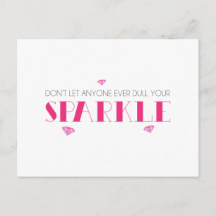 Don't Let Anyone Ever Dull Your Sparkle Postcard