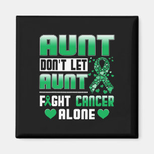 Don't Let Aunt Fight Cancer Alone Bile Duct Cancer Magnet