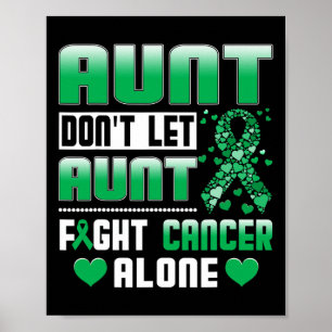 Don't Let Aunt Fight Cancer Alone Bile Duct Cancer Poster