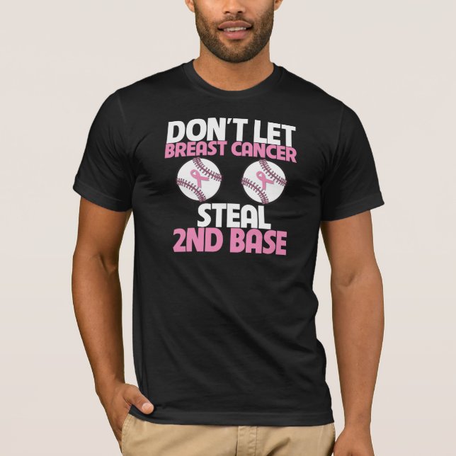 Don't Let Breast Cancer Steal 2nd Base T-Shirt (Front)