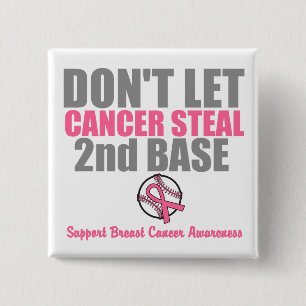 Dont Let Cancer Steal Second 2nd Base 15 Cm Square Badge