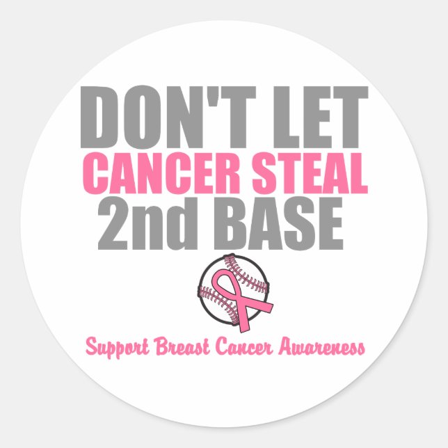 Dont Let Cancer Steal Second 2nd Base Classic Round Sticker (Front)