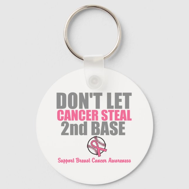 Dont Let Cancer Steal Second 2nd Base Key Ring (Front)