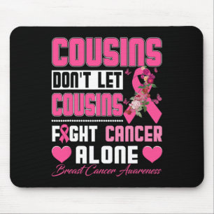 Don't Let Cousins Fight Breast Cancer Alone Women Mouse Pad