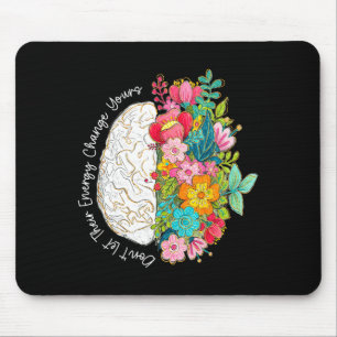 Don't let energy change mental health awareness mouse pad