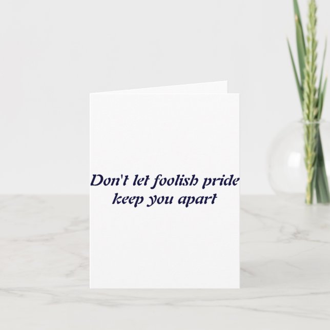 Dont Let Foolish Pride  Card (Front)