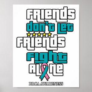 Don't Let Friends Brca Awareness Poster