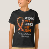 Don't Let Friends Fight Ms Alone Multiple Sclerosi