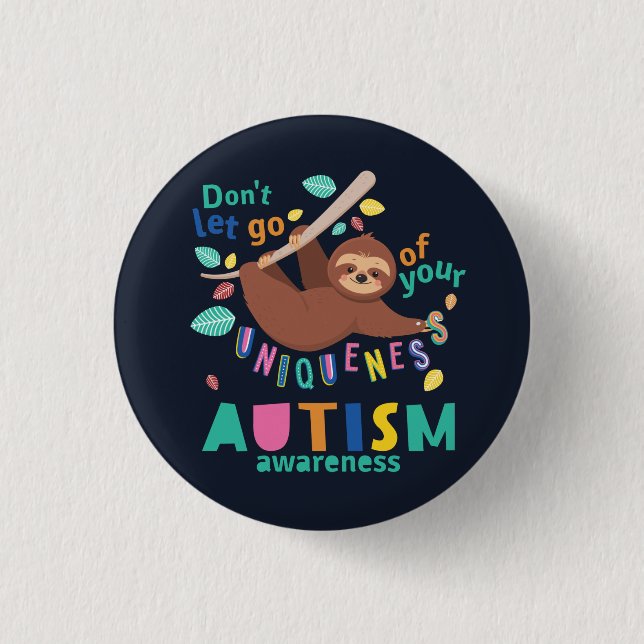 Don't Let Go of Your Uniqueness Autism Awareness 3 Cm Round Badge (Front)