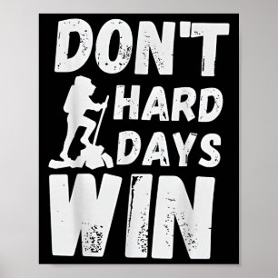 Dont Let Hard Days Win Motivational Hiking  Poster