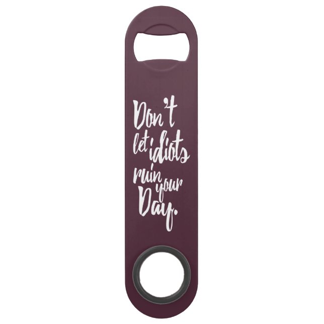 Don't Let Idiots Ruin Your Day Mauve White Quote (Back)