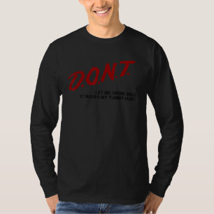Don't Let Me Drink Milk It Makes My Tummy Hurt  Sa T-Shirt