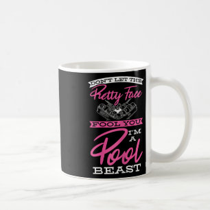 Dont Let Pretty Face Fool You Cue Pool Beast Billi Coffee Mug