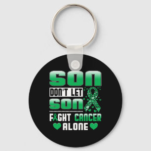 Don't Let Son Fight Cancer Alone Bile Duct Cancer  Key Ring