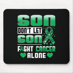 Don't Let Son Fight Cancer Alone Bile Duct Cancer Mouse Pad
