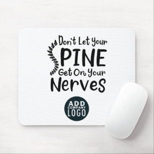 Don't Let Spine Get on Chiropractic Business Logo Mouse Pad