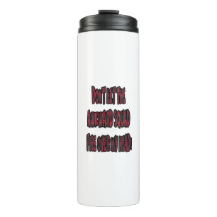 Dont Let The Awkward Squad Fire Over My Head! Thermal Tumbler