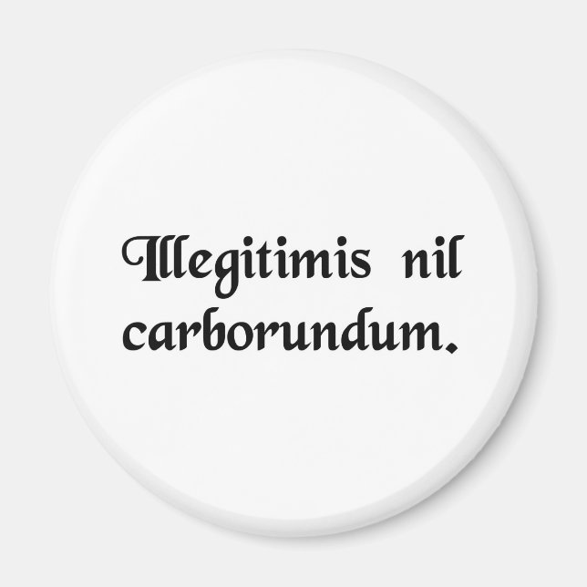 Don't let the bastards grind you down. magnet (Front)