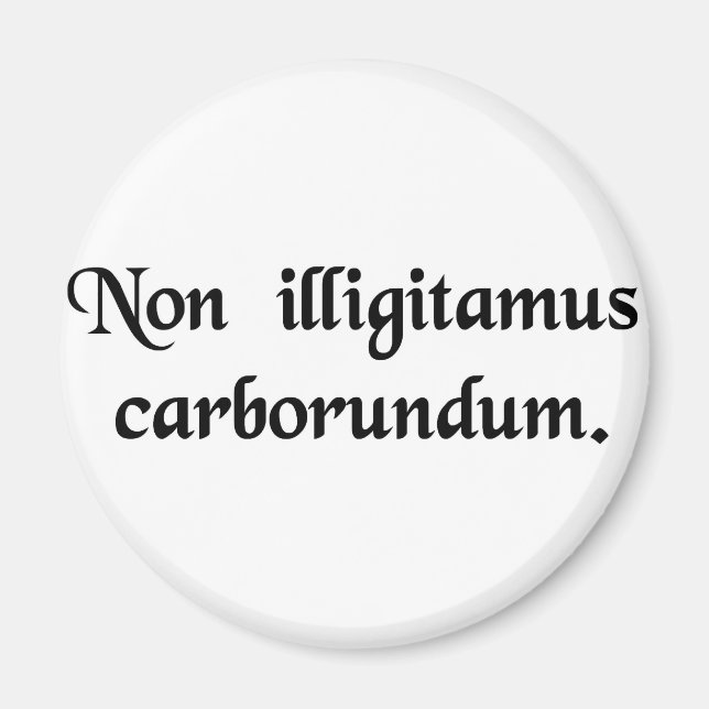 Don't let the bastards grind you down. magnet (Front)