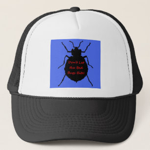 Don't Let the Bed Bugs Bite Trucker Hat