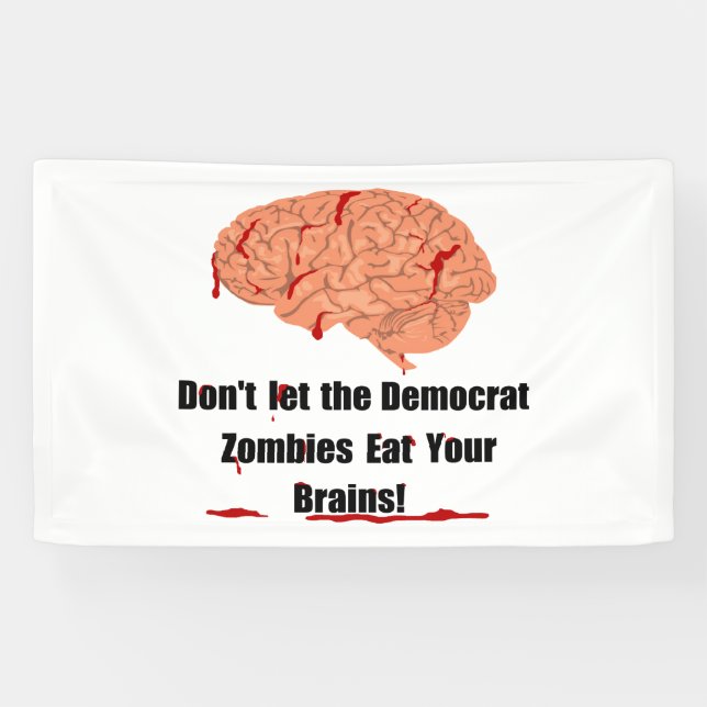 Don't let the Democrat zombies eat your brains! Banner (Horizontal)