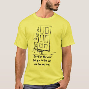 Don't Let The Door Hit You In The Butt T-Shirt