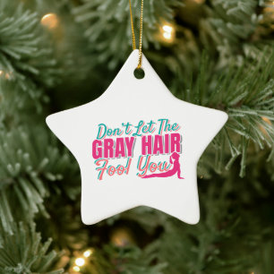 Don't Let the Grey Hair Fool You Yoga Quote Ceramic Tree Decoration